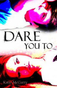 Dare You To  - Katie McGarry