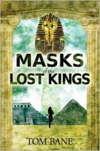 Masks of the Lost Kings - Tom Bane