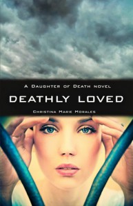 Deathly Loved - Christina Marie Morales