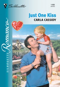 Just One Kiss (Valentine Theme) (Silhouette Romance) - Carla Cassidy