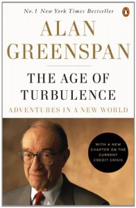 The Age of Turbulence: Adventures in a New World - Alan Greenspan