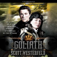 Goliath  - Scott Westerfeld, Keith Thompson, Alan Cumming