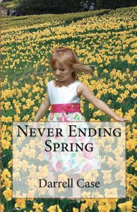 Never Ending Spring - Darrell Case