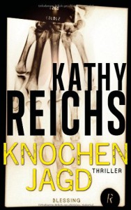 Knochenjagd - Kathy Reichs