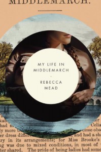 My Life in Middlemarch - Rebecca Mead