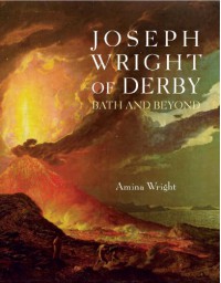 Joseph Wright of Derby: Bath and Beyond - Amina Wright