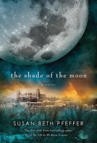 The Shade of the Moon (The Last Survivors, #4) - Susan Beth Pfeffer