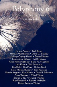 Polyphony, Volume 6 - Deborah Layne, Jay Lake, Forrest Aguirre