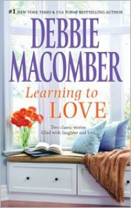 Learning to Love: Sugar and SpiceLove by Degree - Debbie Macomber