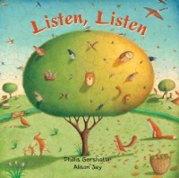 Listen, Listen - Phillis Gershator, Alison Jay