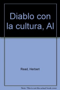 Al diablo con la cultura - Herbert Read