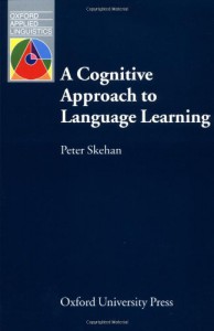 A Cognitive Approach to Language Learning (Oxford Applied Linguistics) - Peter Skehan