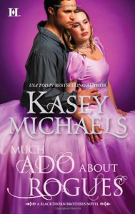 Much Ado About Rogues - Kasey Michaels