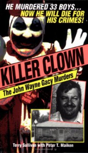 Killer Clown: The John Wayne Gacy Murders - Terry Sullivan, Peter T. Maiken, Peter Maiken