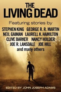 The Living Dead - John Joseph Adams, Neil Gaiman, Stephen King, George R.R. Martin