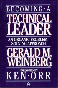 Becoming a Technical Leader: An Organic Problem-Solving Approach - Gerald M. Weinberg