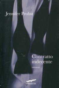 Contratto indecente  - Jennifer Probst, Elisabetta De Medio