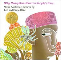 Why Mosquitoes Buzz in People's Ears - Verna Aardema,  Leo Dillon (Illustrator),  Diane Dillon (Illustrator)