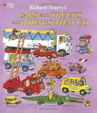 Richard Scarry's Cars and Trucks and Things That Go - Richard Scarry