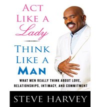 Act Like a Lady, Think Like a Man - Steve Harvey