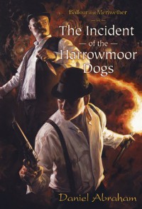 Balfour and Meriwether in the Incident of the Harrowmoor Dogs - Daniel Abraham