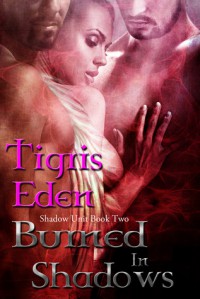 Burned in Shadows - Tigris Eden