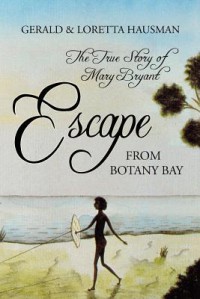 Escape from Botany Bay - Gerald Hausman, Loretta Hausman