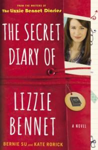 The Secret Diary of Lizzie Bennet: A Novel - 'Bernie Su',  'Kate Rorick'