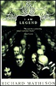 I Am Legend - Richard Matheson