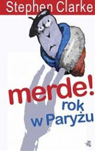 Merde! Rok w Paryżu - Stephen Clarke