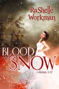 Blood and Snow: The Complete Set - RaShelle Workman