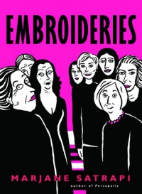 Embroideries - Marjane Satrapi, Anjali Singh