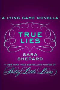 True Lies - Sara Shepard