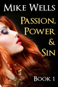 Passion, Power & Sin - Book 1 - Mike Wells