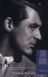 Cary Grant: A Class Apart - Graham McCann