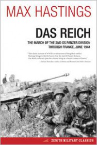 Das Reich: The March of the 2nd SS Panzer Division Through France, June 1944 - Max Hastings