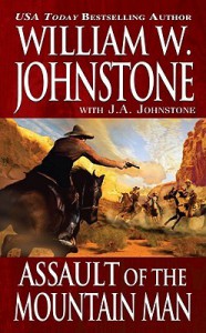 Assault of the Mountain Man - William W. Johnstone, J.A. Johnstone