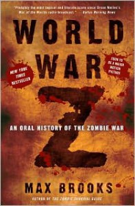 World War Z: An Oral History of the Zombie War - Max Brooks