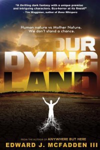 Our Dying Land - Edward J. McFadden