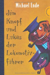 Jim Knopf und Lukas der Lokomotivführer. - Michael Ende