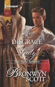 How to Disgrace a Lady (Harlequin Historical) - Bronwyn Scott