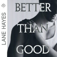 Better Than Good - Lane Hayes, Tyler Stevens