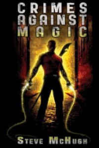 Crimes Against Magic  - Steve McHugh