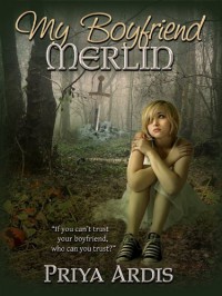 My Boyfriend Merlin - Priya Ardis