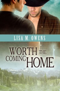 Worth the Coming Home - Lisa M. Owens