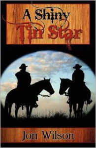 A Shiny Tin Star - Jon  Wilson