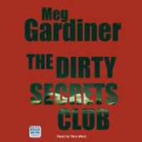 The Dirty Secrets Club - Meg Gardiner