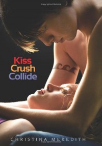 Kiss Crush Collide - Christina Meredith