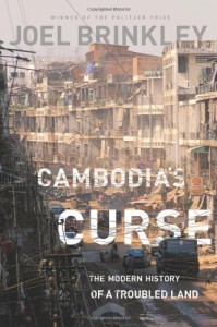 Cambodia's Curse - Joel Brinkley