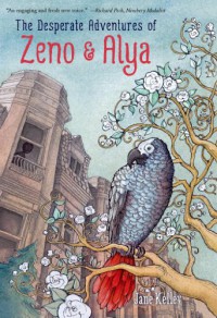 The Desperate Adventures of Zeno and Alya - Jane       Kelley